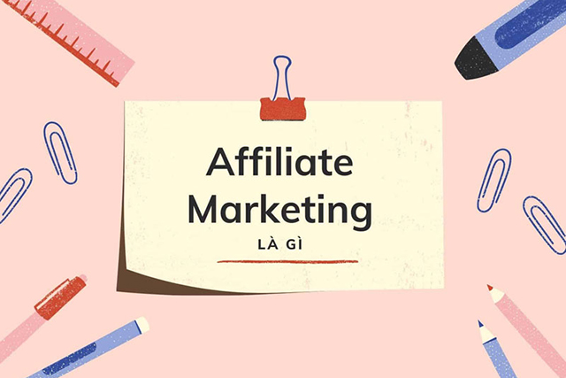 Affiliate marketing là gì? Kiếm tiền online với Affiliate marketing